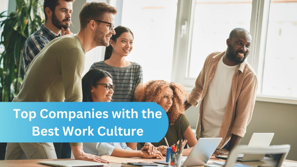 Top Companies with the Best Work Culture in the US