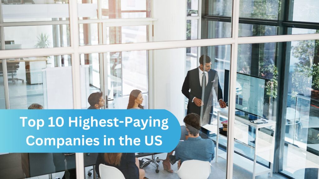 Top 10 Highest-Paying Companies in the US