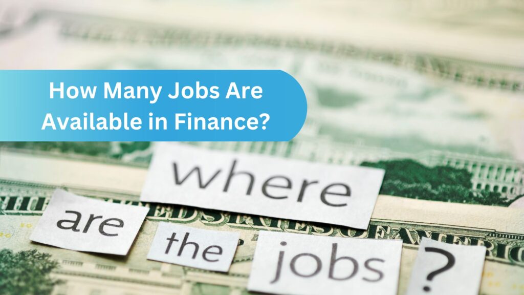 How Many Jobs Are Available in Finance?