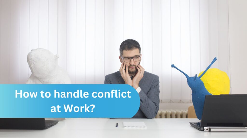 How to handle conflict at work: Interview Question Preparation Tips