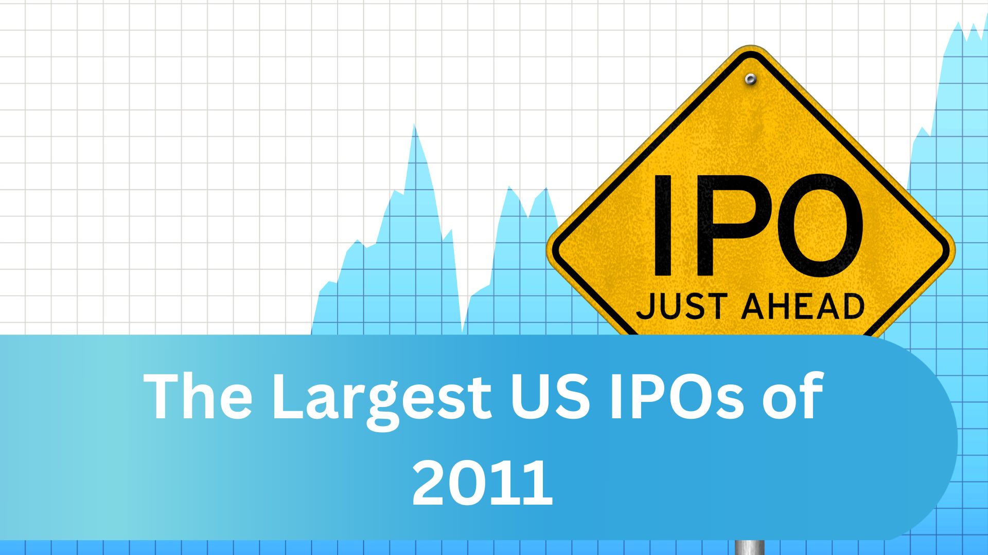 The Largest US IPOs of 2011