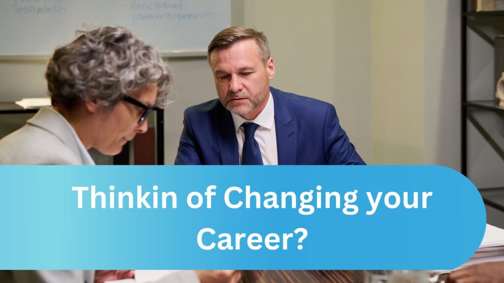 Thinkin of Changing your Career?