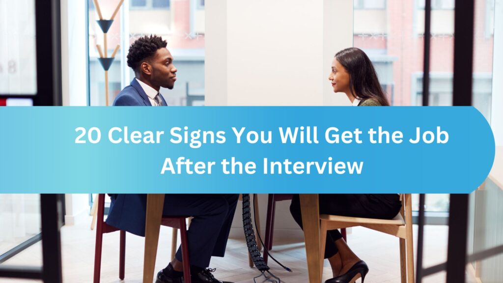 20 Clear Signs You Will Get the Job After the Interview