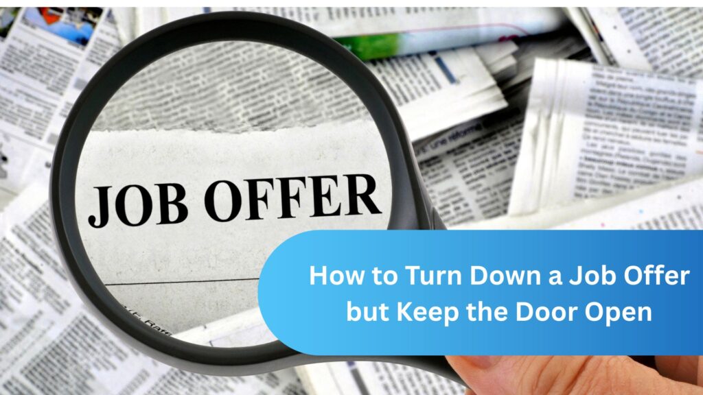 How to Turn Down a Job Offer but Keep the Door Open