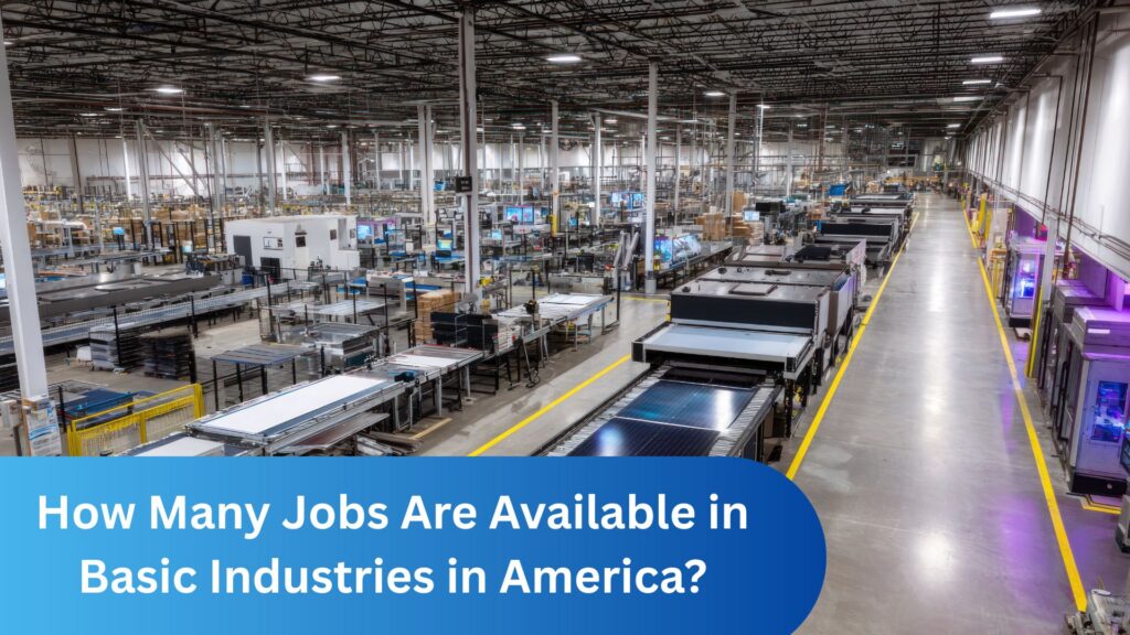 How Many Jobs Are Available in Basic Industries in America?