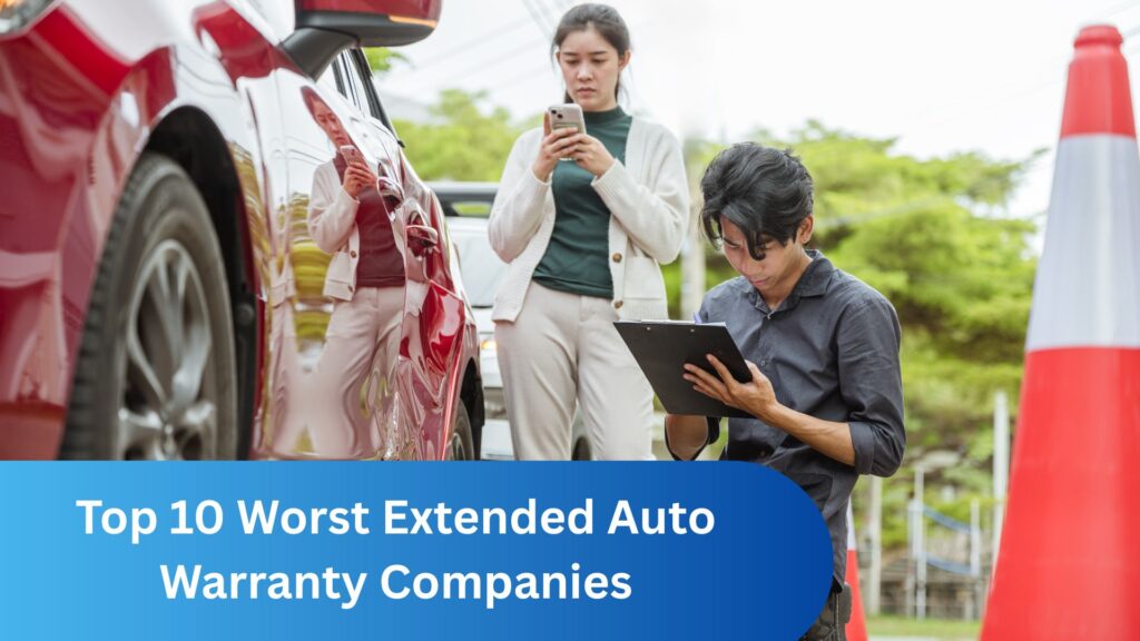 Top 10 Worst Extended Auto Warranty Companies