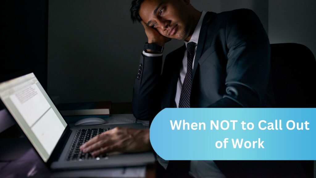 When NOT to Call Out of Work