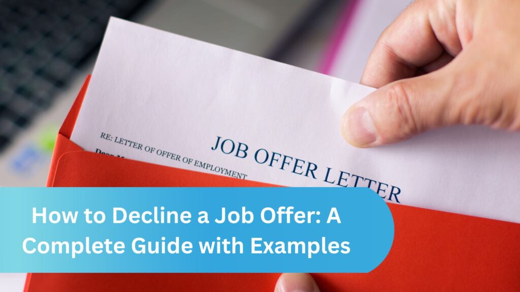 How to Decline a Job Offer: A Complete Guide with Examples