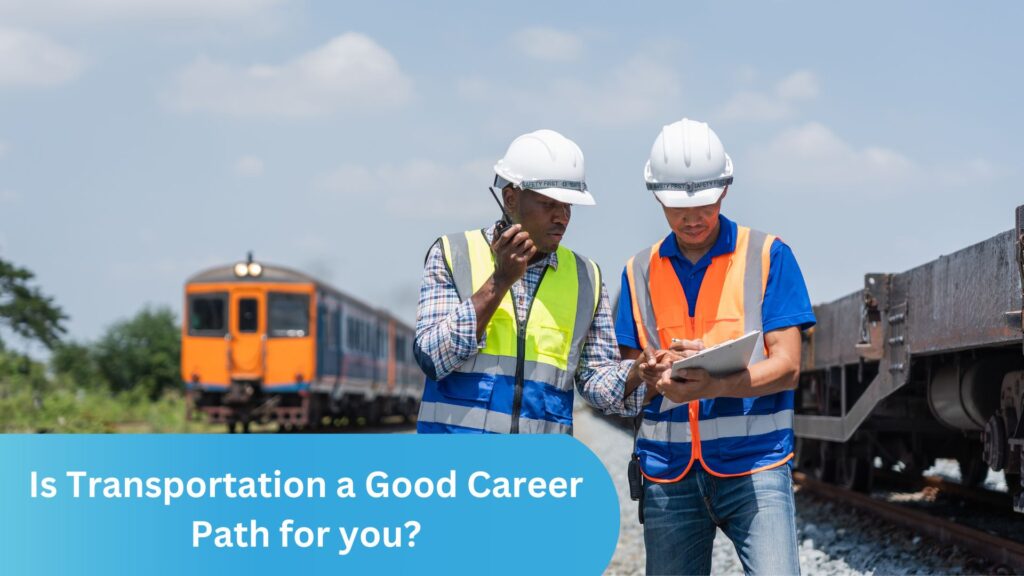 Is Transportation a Good Career Path?