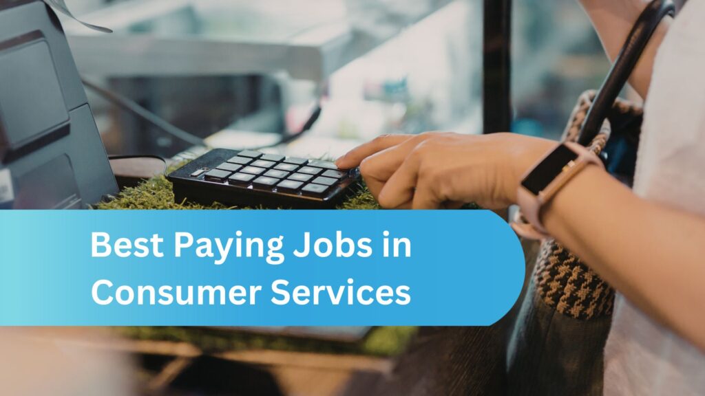 Best Paying Jobs in Consumer Services