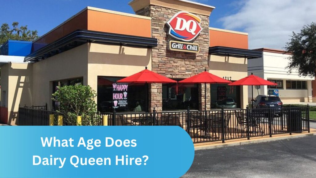 What Age Does Dairy Queen Hire?