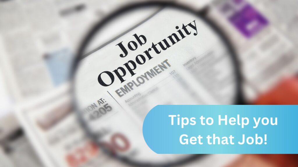 Tips to Help you Get that Job!