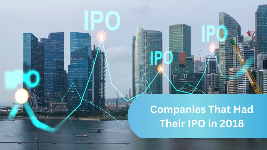 Companies That Had Their IPO in 2018