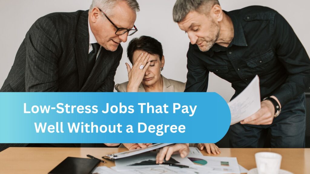 Best Low-Stress Jobs That Pay Well Without a Degree