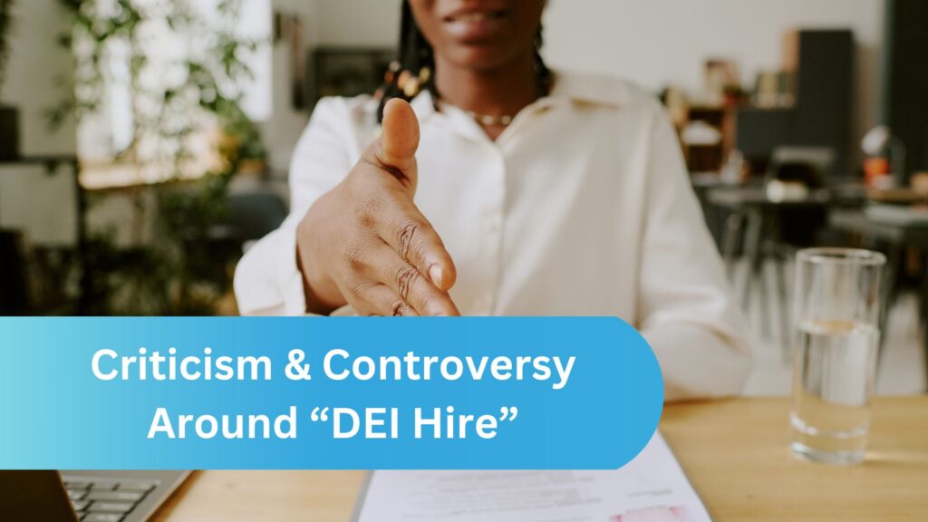 Criticism & Controversy Around “DEI Hire”