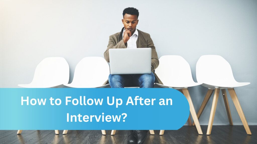 How to Follow Up After an Interview