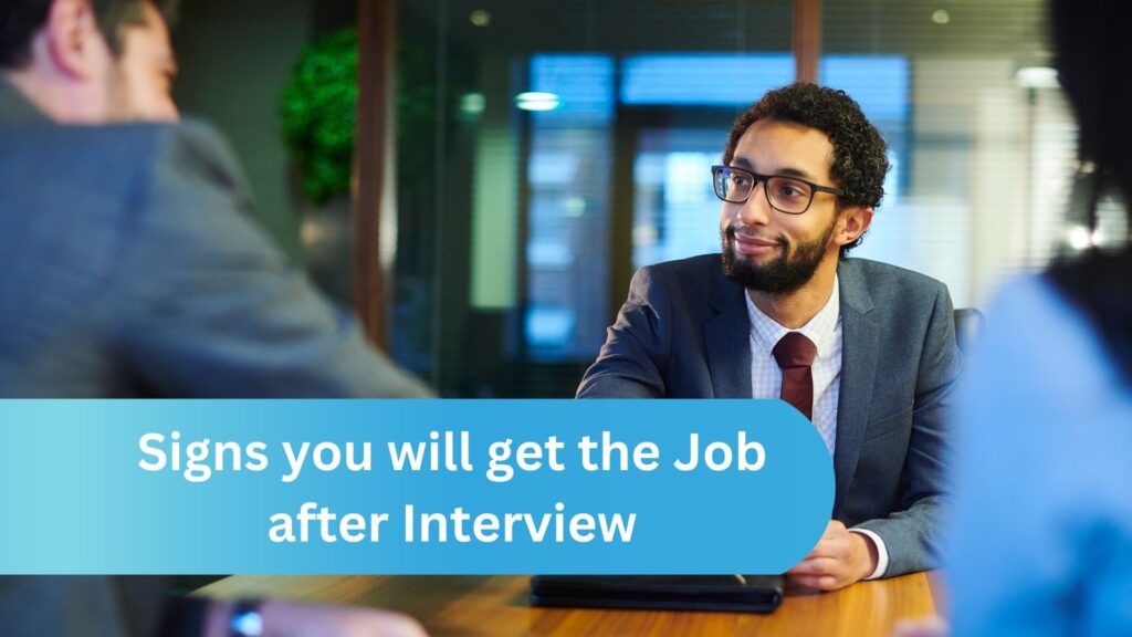 Signs you will get the job after interview