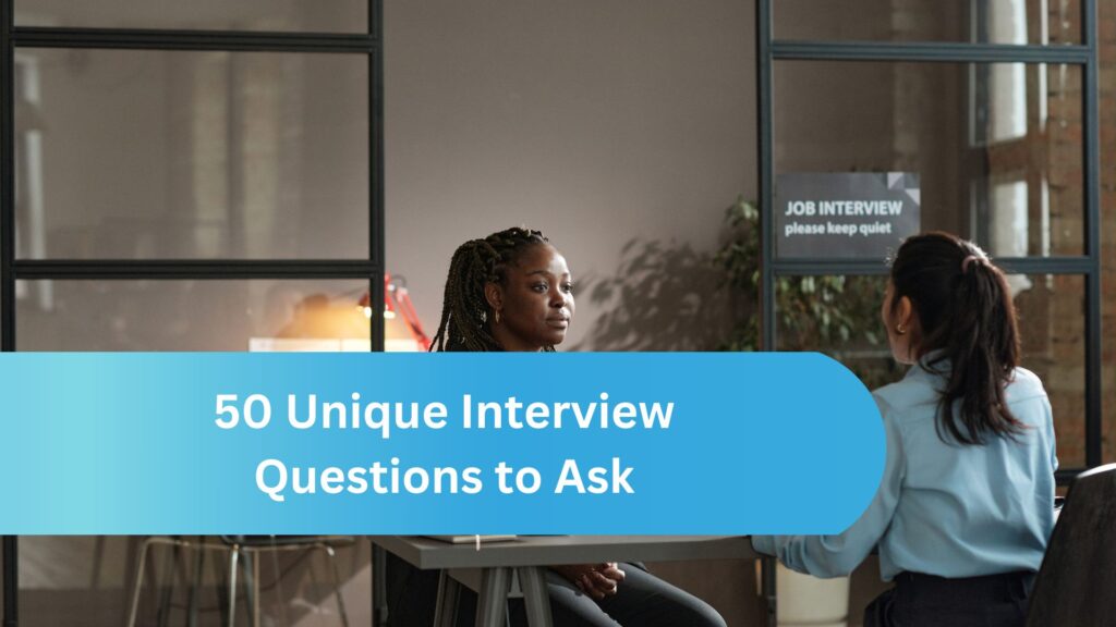 50 Unique Interview Questions to Ask
